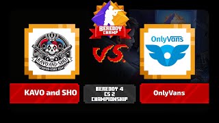 BeReddy 4  CS2 Championship  KAVO and SHO vs OnlyVans  Div 2  Group B  Bo3 [upl. by Annamaria]