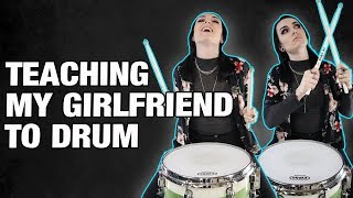 Teaching My Girlfriend To Drum [upl. by Adnawat]