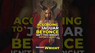 According to Jaguar Beyonce isnt to BRIGHT Jaguar Wright [upl. by Iniffit784]