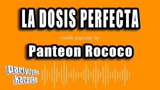 Panteon Rococo  La Dosis Perfecta Versión Karaoke [upl. by Teerprug461]