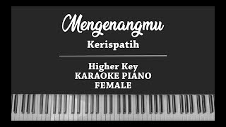 Mengenangmu FEMALE KARAOKE PIANO COVER Kerispatih [upl. by Garth]