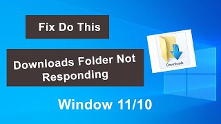 How to Fix Downloads Folder Not Responding on Window 11 10  Learn Bulk [upl. by Woodring147]