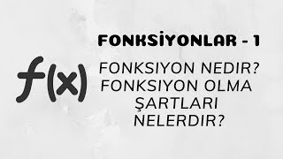 Fonksiyonlar  1 Fonksiyon Nedir Fonksiyon Olma Şartları Nelerdir [upl. by Sandro]