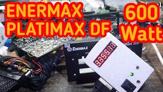 SERVIS PSU ENERMAX PLATIMAX DF 600WATT PART 2 [upl. by Terrie]