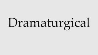 How to Pronounce Dramaturgical [upl. by Niwhsa]