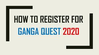 How to Register for Ganga Quest 2020 🏞 [upl. by Ruhnke415]