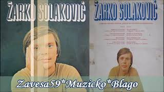 Zarko Solakovic  Moram Ici Da Sve Gori1982 Zavesa59 Muzicko Blago [upl. by Nolahp]