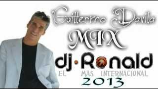 Guillermo Davila Mix Dj Ronald Emi 2013 [upl. by Farr]