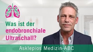 Was ist der endobronchiale Ultraschall  Medizin ABC  Asklepios [upl. by Nohsid447]