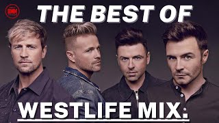 BEST OF WESTLIFE MIX BY DJ BMM Westlife Greatest Hits ft My Love Fool Again Soledad Raise Me Up [upl. by Sherer]