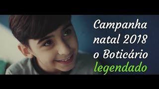 Campanha Natal o Boticário legendado 2018 [upl. by Eidas]