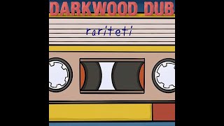 Darkwood Dub  Rariteti [upl. by Dukie]