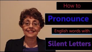 How to Pronounce English Words with Silent Letters [upl. by Ojiram201]