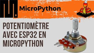 Utiliser un Potentiomètre en MicroPython sur un ESP32  5 [upl. by Eissak311]