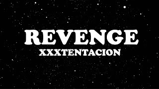 XXXTENTACION  Revenge Lyrics [upl. by O'Connell]