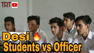 Desi Students vs Officer  Trt  Top Real Team  ✌🔥 [upl. by Clein]