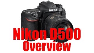 Nikon D500 Overview Tutorial [upl. by Ayrotal346]