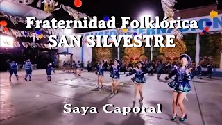 FRATERNIDAD FOLKLÓRICA SAN SILVESTRE  SAYA CAPORAL [upl. by Celeski178]