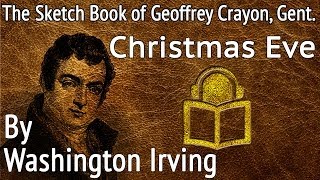 22 Christmas Eve by Washington Irving unabridged audiobook [upl. by Hook]