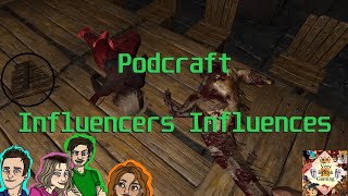 PodCraft Influencer Influences [upl. by Trici]