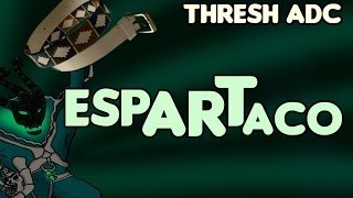 ESPARTACO  Thresh ADC  League of Legends [upl. by Aehtna]