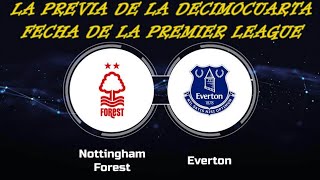 PREVIA NOTTINGHAM FOREST VS EVERTON  ¿QUIÉN JUGARÁ DE 9 [upl. by Attiuqram]