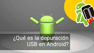 Qué es la depuración USB en Android y para qué utilizarla [upl. by Uuge142]