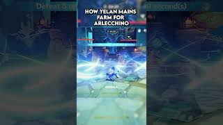 How Yelan mains farm for Arlecchino genshinimpact 原神 [upl. by Brunhild]