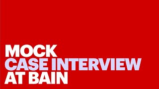 Mock Case Interview at Bain [upl. by Mitzi]