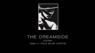 THE DREAMSIDE  Divina quotPale Blue Lightsquot  1994 [upl. by Gaudet120]