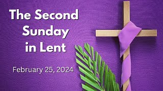 The 2nd Sunday in Lent  February 25 2024 [upl. by Corotto]