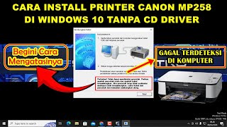 TERNYATA BEGINI Cara Install Printer Canon MP258 di Windows 10 Tanpa CD Driver [upl. by Ateiluj]