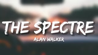 Alan Walker  The Spectre Lyrics [upl. by Zacharias]