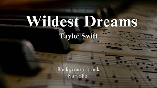 Taylor Swift  Wildest Dreams  Karaoke Version Background Track [upl. by Candra500]