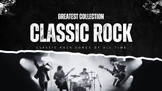 70s 80s 90s Classic Rock 🎵 Best Classic Rock Songs Of All Time 🎯 Top 50 Beautiful Rock Songs [upl. by Anilat]