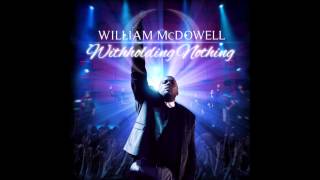 William McDowell  Withholding Nothing [upl. by Oluas129]