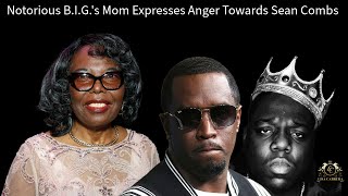 Notorious BIGs Mom Expresses Anger Towards Sean Combs [upl. by Pendergast]