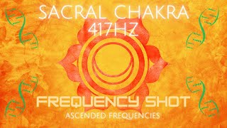 Sacral Chakra Frequency 417Hz  Activate amp Clear Your Sacral Chakra Embody Creativity amp Intuition [upl. by Emelyne]