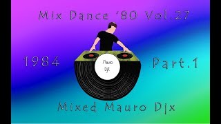 Mix Dance 80 vol 27  Best of 1984 part 1 [upl. by Ancelin]