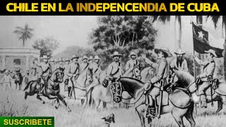 LA INFLUENCIA DE CHILE EN LA INDEPENDENCIA DE CUBA [upl. by Hukill622]