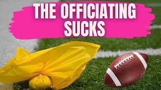 RANT Football is BROKEN  REFS are BAD  OFFICIATING getting WORSE [upl. by Davidoff907]