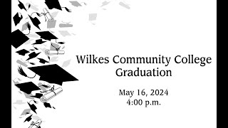 Wilkes Community College Graduation 2024 4pm [upl. by Annaoi689]