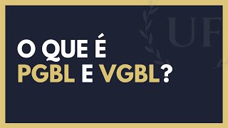 O Que São PGBL e VGBL Qual a Diferença Entre PGBL e VGBL [upl. by Romito]