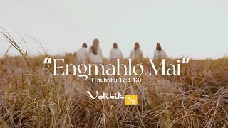 Vohbik  Engmahlo Mai Thuhriltu 12313 [upl. by Llet]