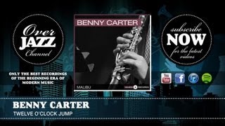 Benny Carter  Twelve Oclock Jump 1946 [upl. by Weyermann]