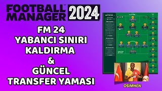 FM 24 YABANCI SINIRI KALDIRMA VE GÜNCEL TRANSFER YAMASI BİRLİKTE NASIL YAPILIR [upl. by Aynat]