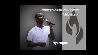 MUNYANSHOZA DIEDONE INDIRIMBO SHYAMIBIRIZINYANZA YA BUTAREIMFURA ZO KUMUGOTE [upl. by Suirauqed]