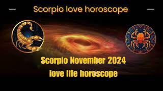 Scorpio November 2024 love horoscopeScorpio love life and relationships in November 2024 scorpio [upl. by Esile63]