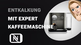 Wie man die Nespresso Expert Kaffeemaschine einfach entkalkt [upl. by Solomon]