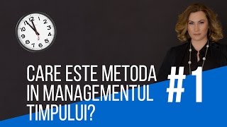 Care este metoda 1 in Managementul timpului [upl. by Arrakat317]